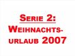 Weihnachtsurlaub 2007